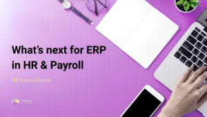 An image from above of a laptop and office equipment with the words 'whats next or ERP in HR & Payroll'