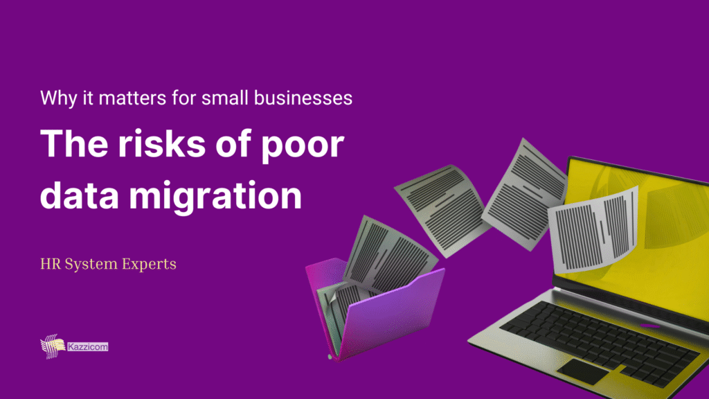 Header for recent Kazzicom blog with title 'the risks of poor data migration' and subheading 'why it matters for small businesses' and 'HR experts' along with an image of some files moving towards a laptop screen to represent the process described in the blog.